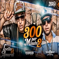 300 POR MINUTO 2 - Single - MC AMARAL, MC Lello & Zero13Music
