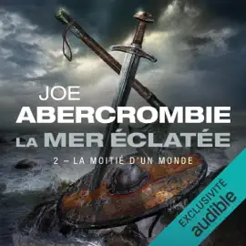 La Moitié d'un monde: La Mer Éclatéem, Vol. 2