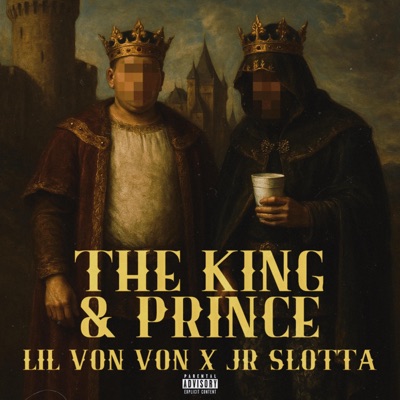 The King And Prince (feat. JR SLOTTA) - Single
