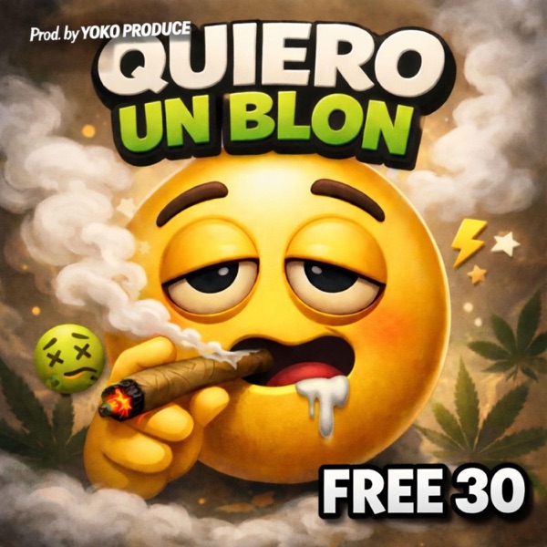 QUIERO UN BLON (feat. Free 30)