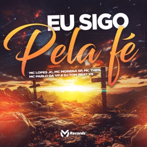 Eu Sigo pela Fé (feat. MC Morena de SP & Mc Pablo da Vp)