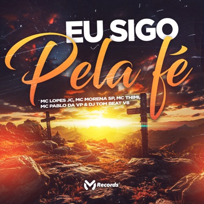 Eu Sigo pela Fé (feat. MC Morena de SP & Mc Pablo da Vp) - Single