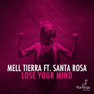Lose Your Mind (feat. Santa Rosa) - Single