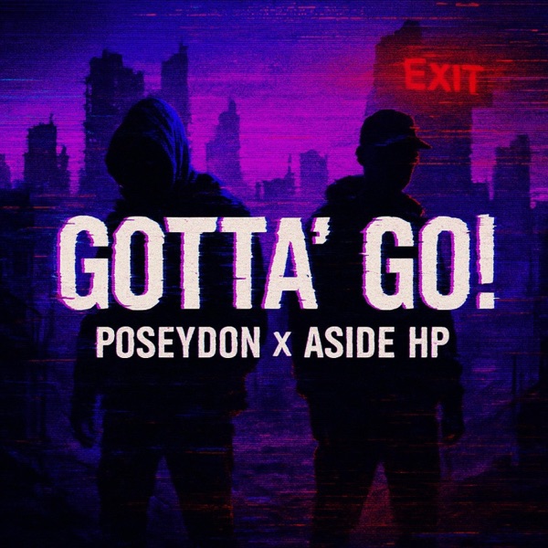 Gotta' Go! (feat. AsideHP)
