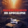 Magrão Melodico do Apocalipse (feat. Game Records & DJ MAU MAU GORILA MUTANTE) - Single