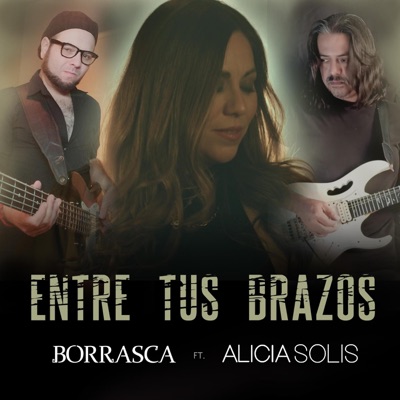 Entre tus Brazos (feat. Borrasca) - Single