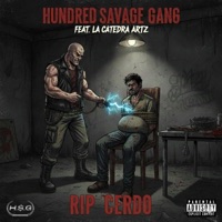 Rip Cerdo (feat. La Catedra Artz) - Single - Hundred Savage Gang