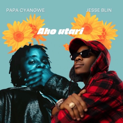 Aho Utari (feat. Papa Cyangwe) - Single
