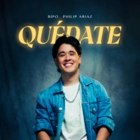 Quedate - Single - BIPO & Philip Ariaz
