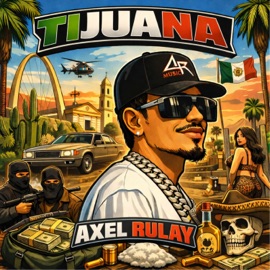 Tijuana Axel Rulay
