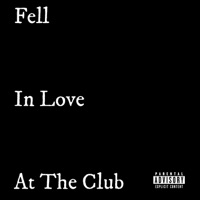 Fell In Love At The Club - Brent B.