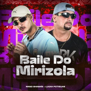 Baile do Mirizola (feat. Mano Shawan)