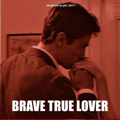 Brave True Lover (feat.Dark Street & Qbaloch QB) - Single