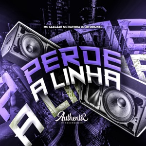 Perde a Linha (feat. MC Gaagaah & MC Rafinha)