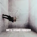 We'll Stand Forever