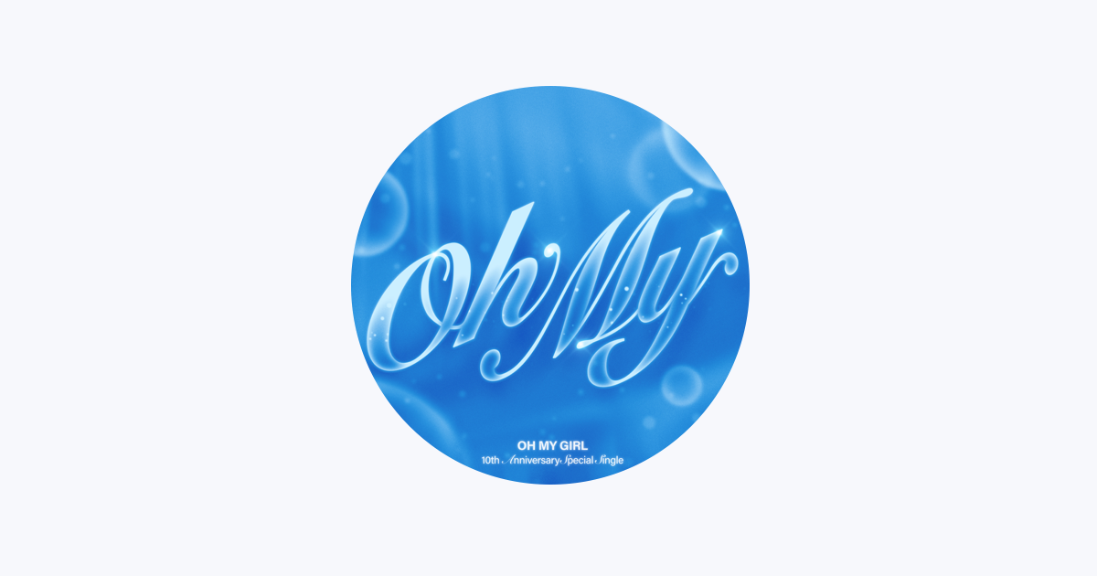 OH MY GIRL - Apple Music