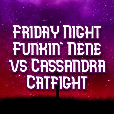Ciro Mazz Music - Friday Night Funkin' Nene vs Cassandra - Catfight