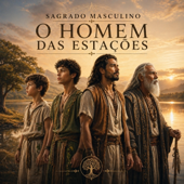Sagrado Masculino - O Homem Das Estações
