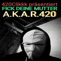 FICK DEINE MUTTER (feat. Sonny Black & Frank White) - Single - A.K.A.R.420