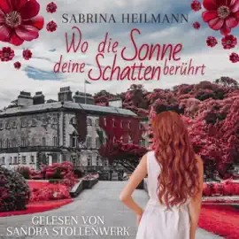 Wo die Sonne deine Schatten berührt [Where the Sun Touches Your Shadows] (Unabridged)