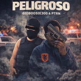 Peligroso (feat. PTRN) GIOBOOSIE300