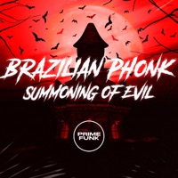 Brazilian Phonk Summoning of Evil (feat. Prime Funk) - Single - MC Mauricio da V.I, MC Badola & MC Neto QZS