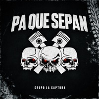 Pa Que Sepan - Single - Grupo La Captura