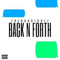 Back N Forth - Single - TrenchKidRez