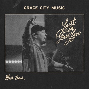 Lost in Your Love (feat. Mack Brock) [Live] - Single