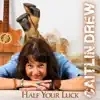 Half Your Luck