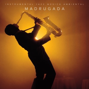 Madrugada: Música Jazz para Dormir