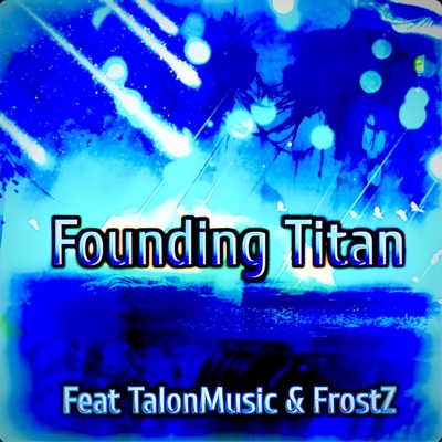 Founding Titan (feat. TalonMusic & FrostZ) - Single