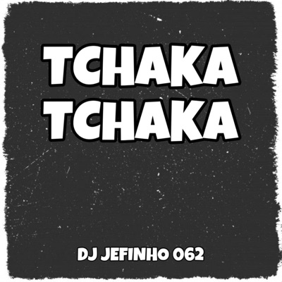 TCHAKA TCHAKA - Single