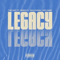 LEGACY (feat. BullDogg, Green P & Diplomat) - Single - The unit