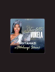 Luister naar Sharlotte Vukela, bekijk muziekvideo's, lees de bio, bekijk de tourdata, en meer!