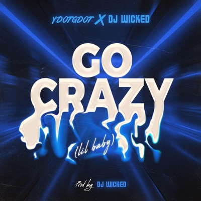 Go Crazy (Lil Baby) Clean (feat. YDOTGDOT) [Radio Edit] - Single