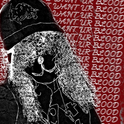 I WANT UR BL00D - Single