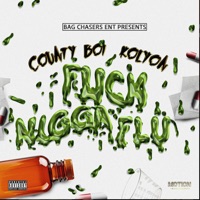 F**k N***a Flu (feat. Kolyon) - Single - County Boi