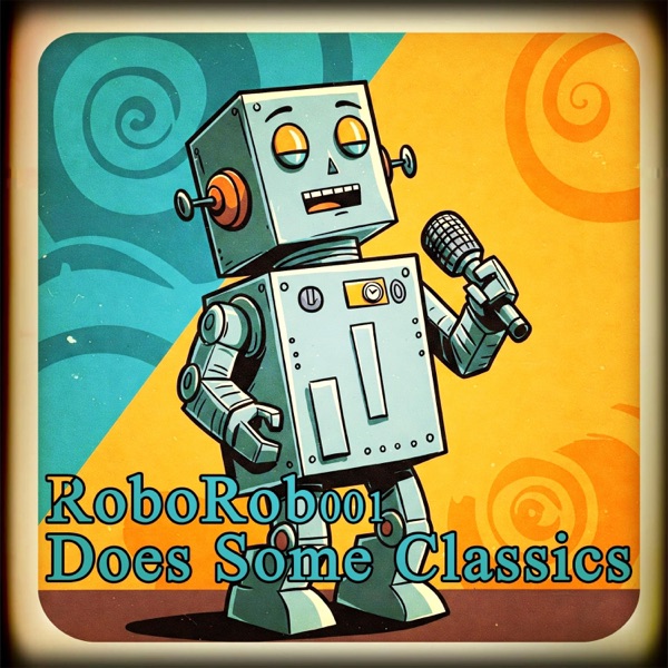 RoboRob001 Does Some Classics - EP