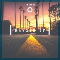 Messed Up - Single - iamsimon