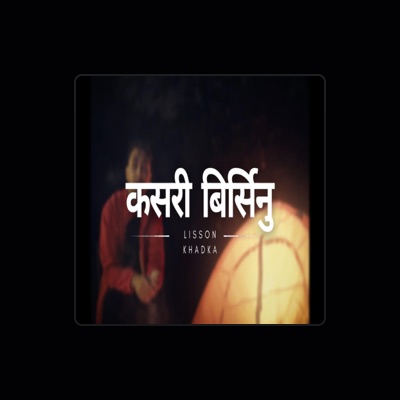 Listen to Lisson Khadka, watch music videos, read bio, see tour dates & more!