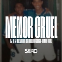 Menor Cruel (feat. MC Guh SR) - Single - DJ TH, DJ Dozabri & Mc Datorre