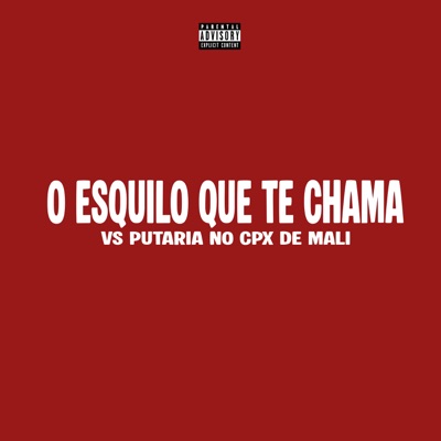 O Esquilo Que Te Chama Vs Putaria no Cpx de Mali (feat. MC Aleff, Mc Jl Bxd & Mc Nick) - Single