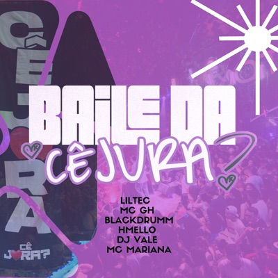 Baile da Cê Jura (feat. Blackdrumm, Mc Gh & Dj Vale) - Single