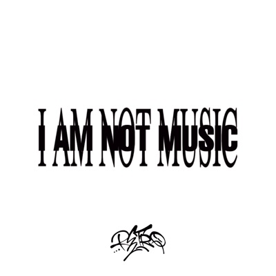 I Am Not Music