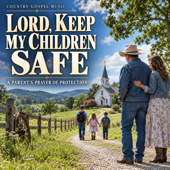 Cover art for LORD, KEEP MY CHILDREN SAFE by Sundown Sessions