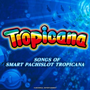 Songs of Smart Pachislot Tropicana - EP