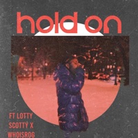 Hold On (feat. Lotty Scotty & WHOISRog) - Single - DopeDollaz