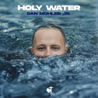 HOLY WATER - Single - Dan Mohler Jr. Precision