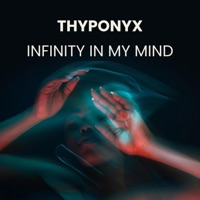 Infinity In My Mind - Single - THYPONYX